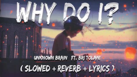 why do i lyrics|why do i bri tolani.